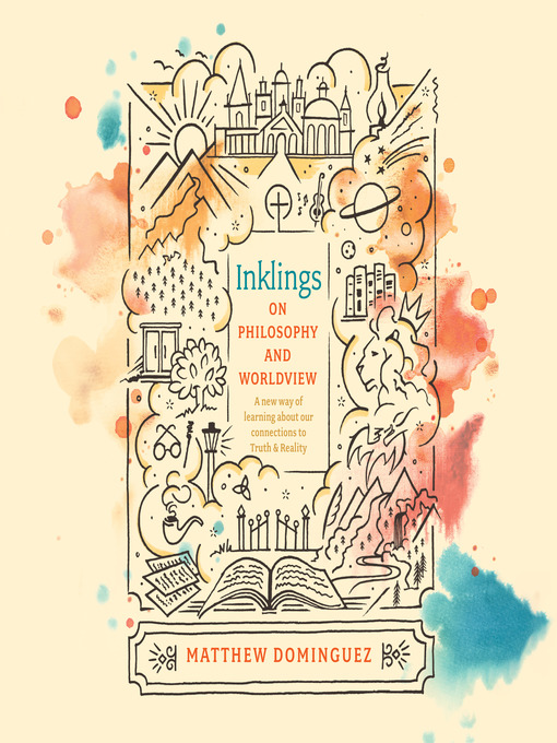 Title details for Inklings on Philosophy and Worldview by Matthew Dominguez - Available